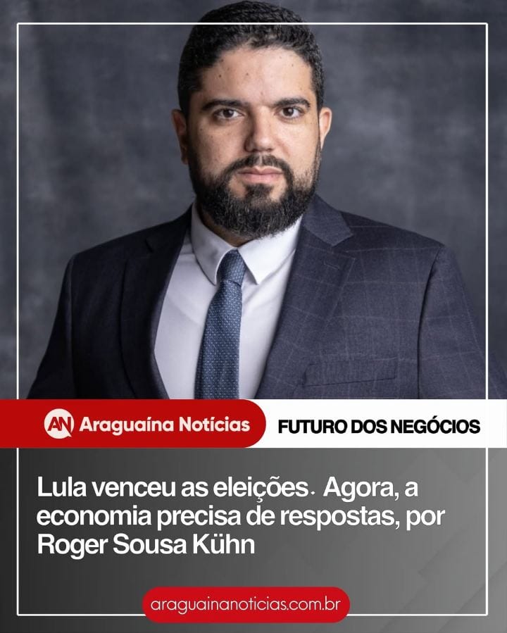 Após a reeleição de Lula, o presidente da Associação Comercial e Industrial de Araguaína avalia os desafios econômicos d