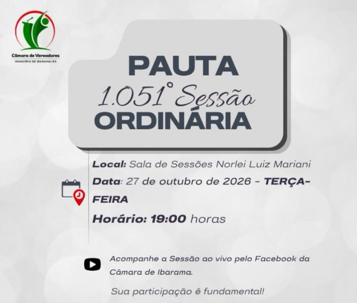 A Câmara Municipal de Vereadores de Ibarama informa a realização da 1.051ª Sessão Ordinária, conforme os dados abaixo: