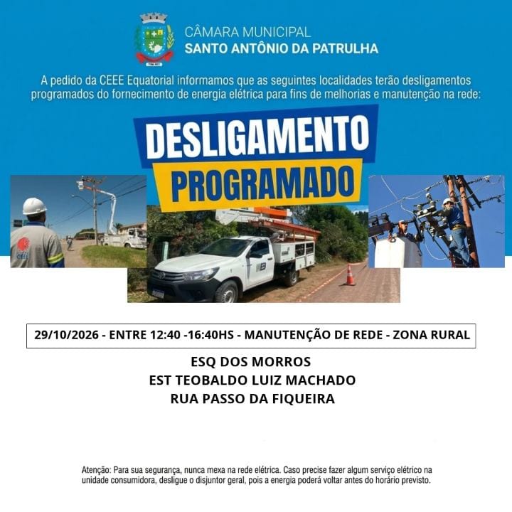 A Câmara Municipal de Santo Antônio da Patrulha informa que, a pedido da CEEE Equatorial, haverá interrupção temporária
