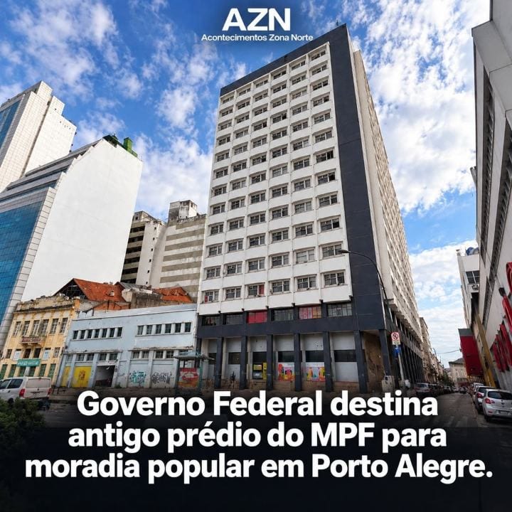 Governo Federal destina antigo prédio do MPF para moradia popular em Porto Alegre