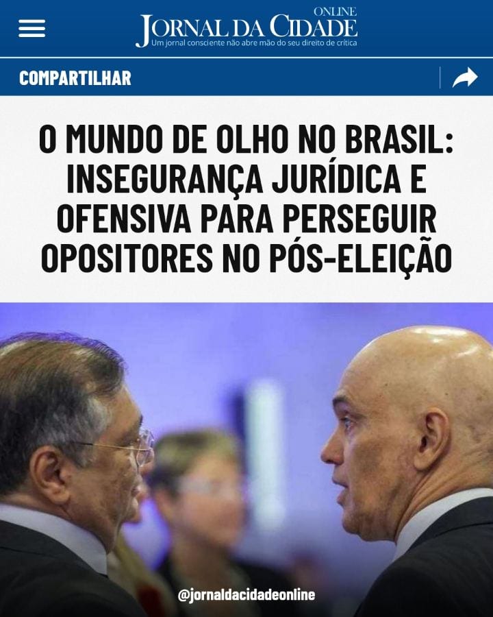 O MUNDO DE OLHO NO BRASIL: INSEGURANÇA JURÍDICA E OFENSIVA PARA PERSEGUIR OPOSITORES NO PÓS-ELEIÇÃO