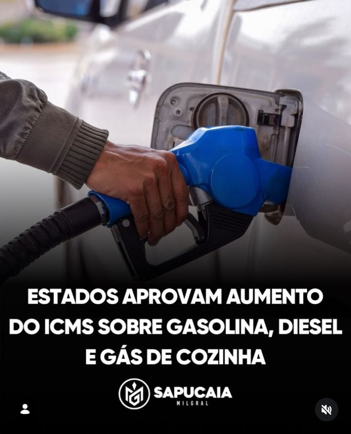 ESTADOS APROVAM AUMENTO DO ICMS SOBRE GASOLINA, DIESEL E GÁS DE COZINHA