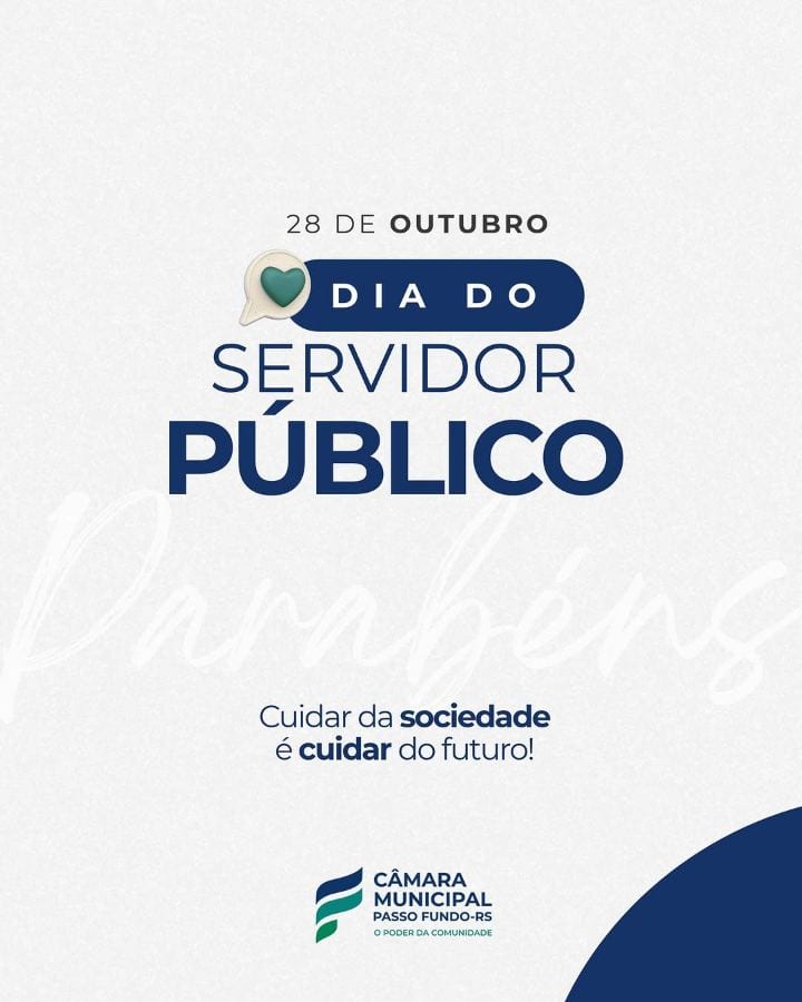 Neste Dia do Servidor Público, a Câmara Municipal de Passo Fundo presta seu reconhecimento a cada servidor e servidora q