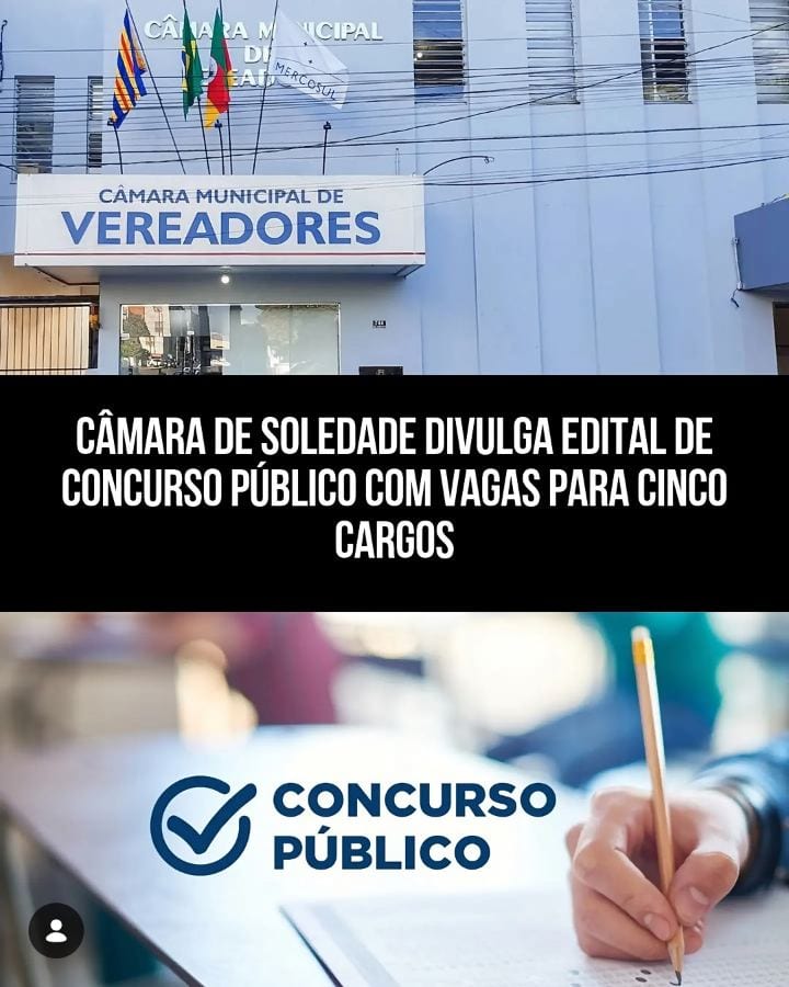CÂMARA DE SOLEDADE DIVULGA EDITAL DE CONCURSO PÚBLICO COM VAGAS PARA CINCO CARGOS
