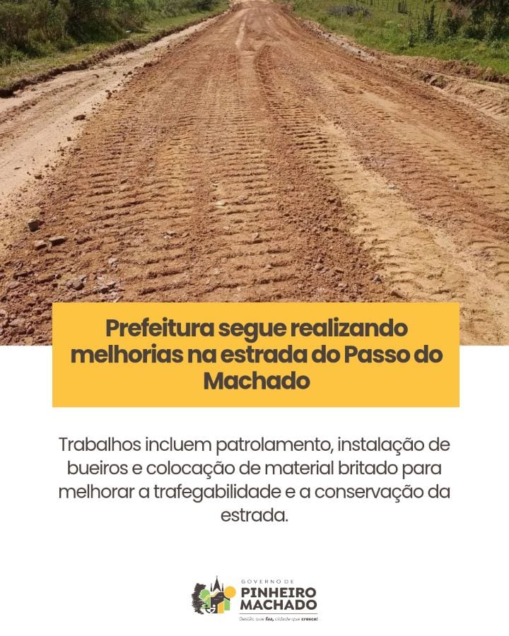 PREFEITURA SEGUE REALIZANDO MELHORIAS NA ESTRADA DO PASSO DO MACHADO