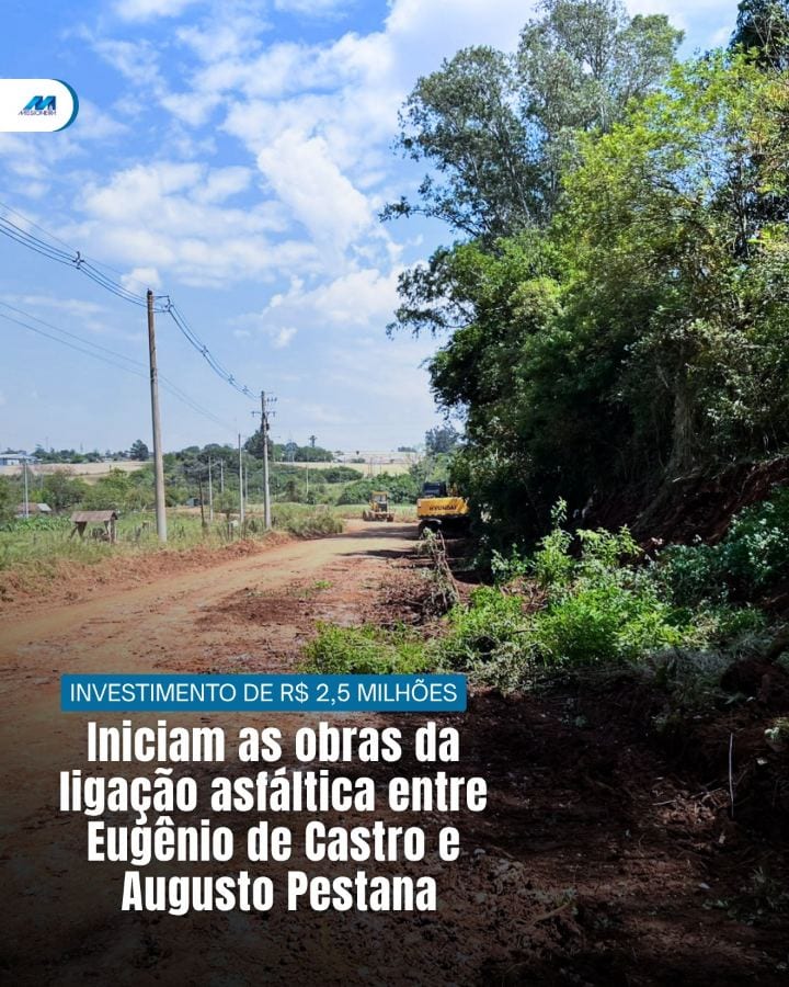 Tiveram início na manhã desta sexta-feira (30) as obras de ligação asfáltica entre os municípios de Eugênio de Castro e