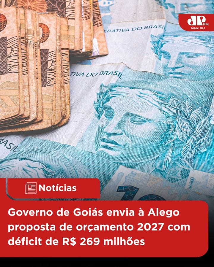 Goiás envia LOA 2027 com déficit de R$ 269 milhões
