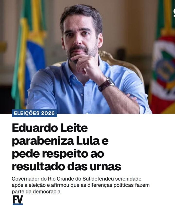 ELEIÇÕES 2026 | Eduardo Leite parabeniza Lula e pede respeito ao resultado das urnas