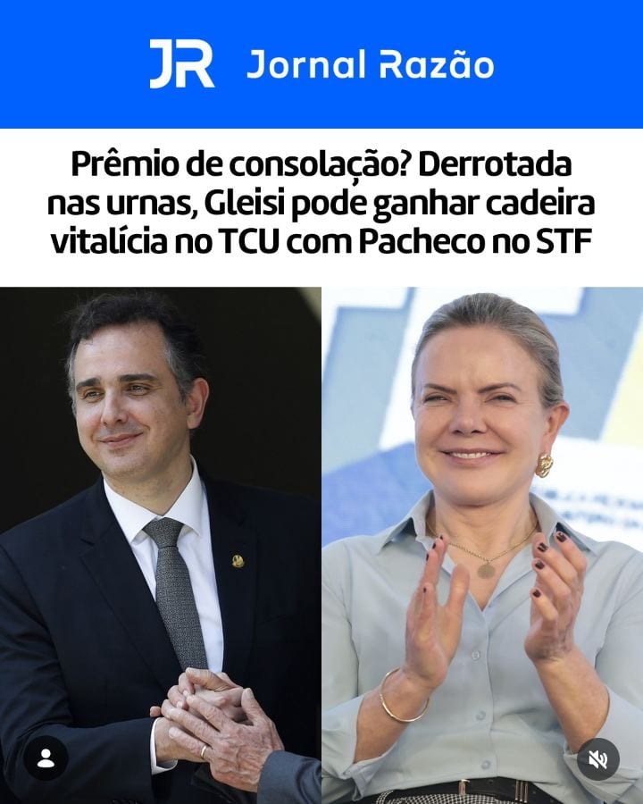 Derrotada na eleição para o Senado no Paraná, Gleisi Hoffmann (PT) pode ganhar uma cadeira vitalícia no TCU (Tribunal de