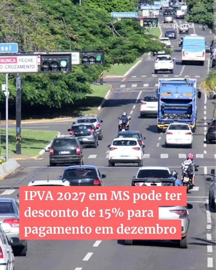 O IPVA 2027 em Mato Grosso do Sul pode ter desconto de 15% para quem pagar o imposto antecipadamente até 28 de dezembro