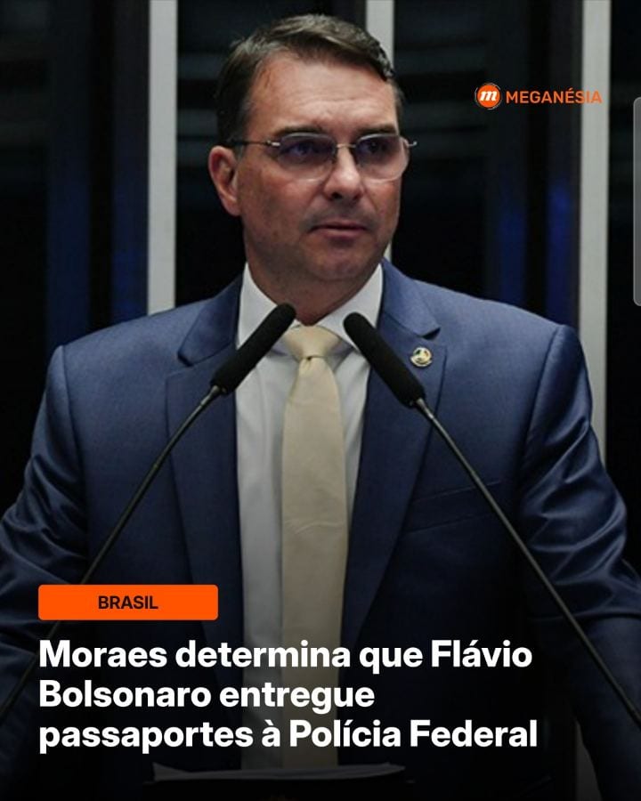 Alexandre de Moraes, ministro do STF, determinou a entrega dos passaportes de Flávio Bolsonaro, segundo informações divu