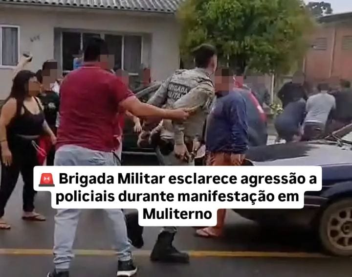 Brigada Militar esclarece agressão a policiais durante manifestação em Muliterno