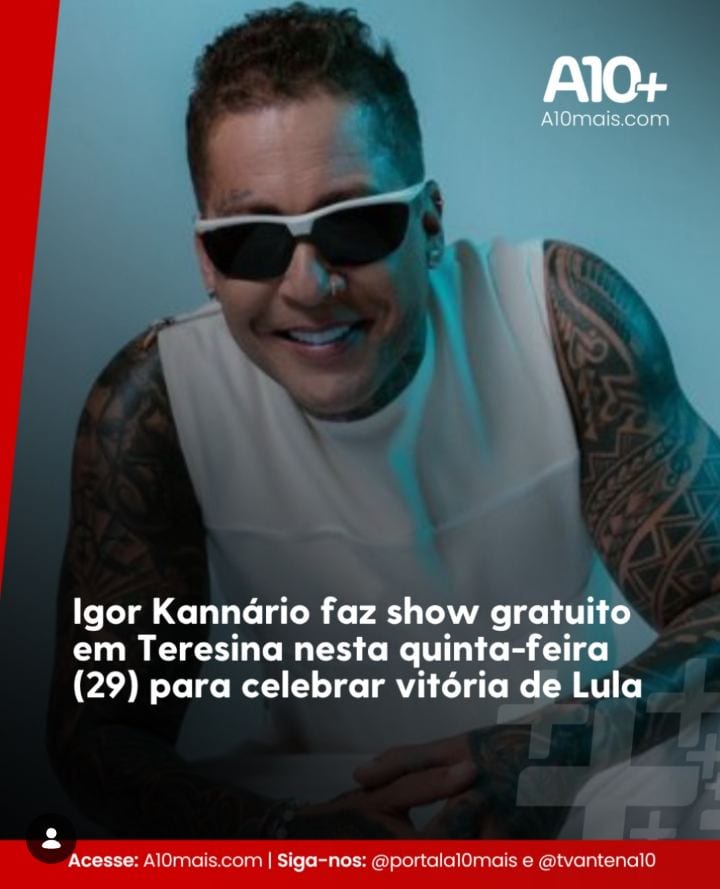 O cantor Igor Kannário fará um show gratuito em Teresina, nesta quinta-feira (29), em celebração à vitória do presidente