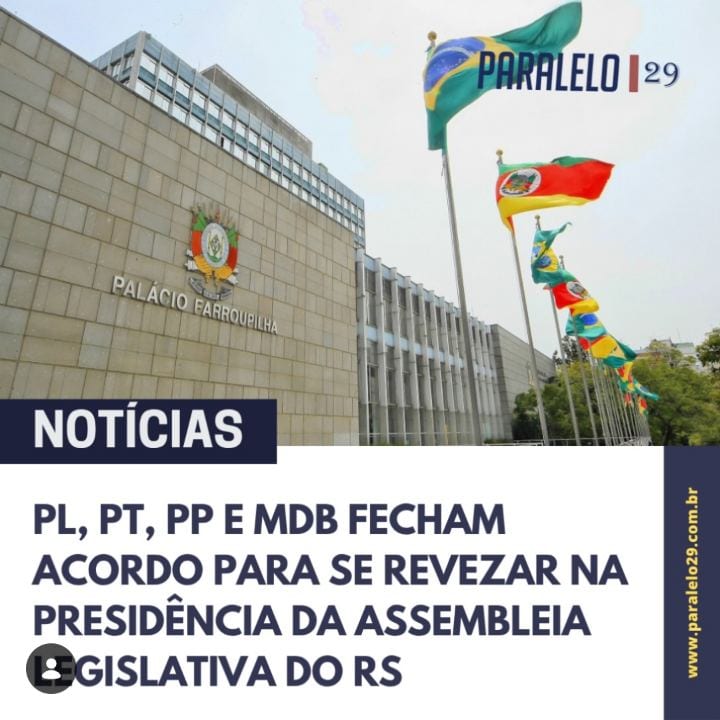 O PL, o PT, o PP e o MDB chegaram a um acordo para dividir o comando da Assembleia Legislativa do Rio Grande do Sul a pa