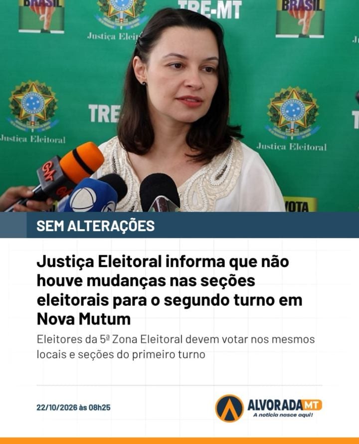 Justiça Eleitoral mantém seções da 5ª Zona em Nova Mutum para o segundo turno