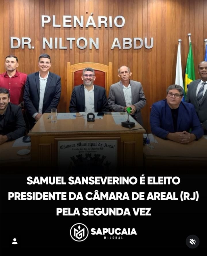 Samuel Sanseverino eleito presidente da Câmara de Areal pela 2ª vez