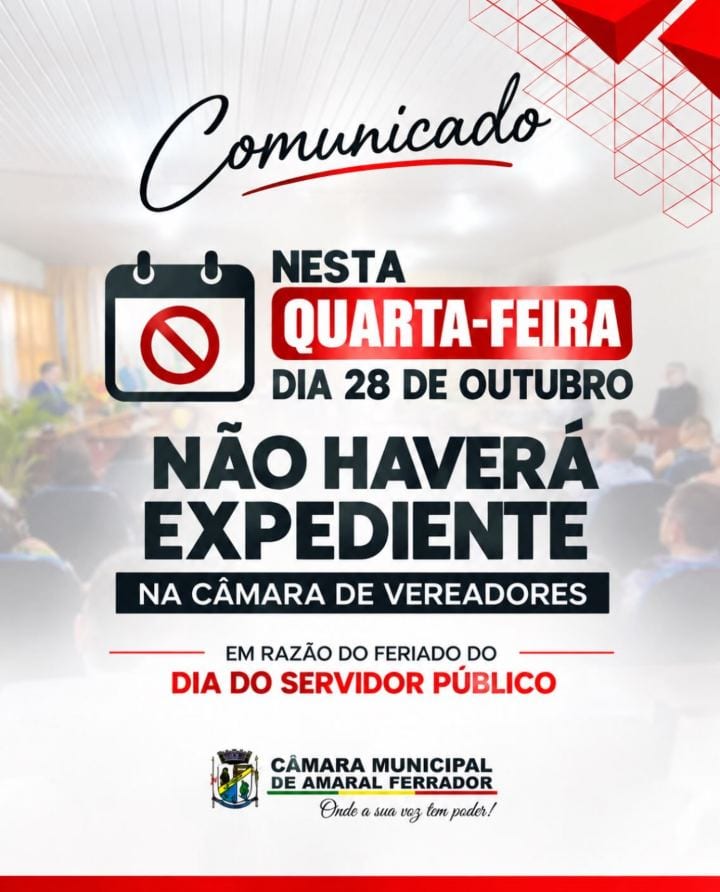 A Câmara Municipal de Vereadores de Amaral Ferrador informa que não haverá expediente nesta quarta-feira, 28 de outubro,