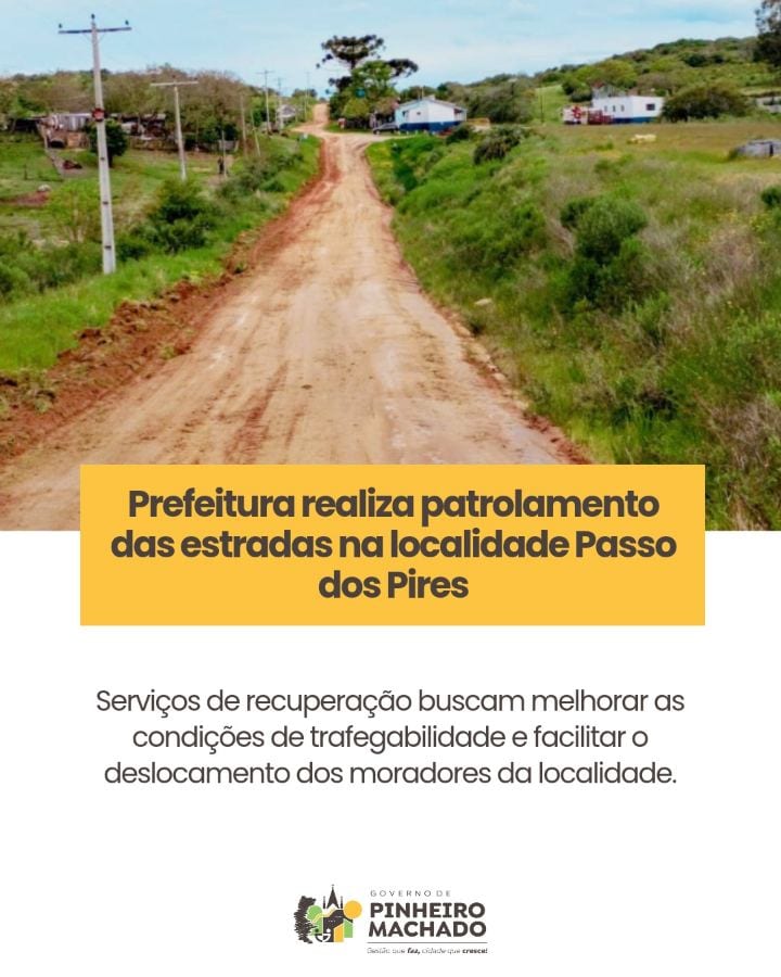PREFEITURA REALIZA PATROLAMENTO DAS ESTRADAS NA LOCALIDADE PASSO DOS PIRES