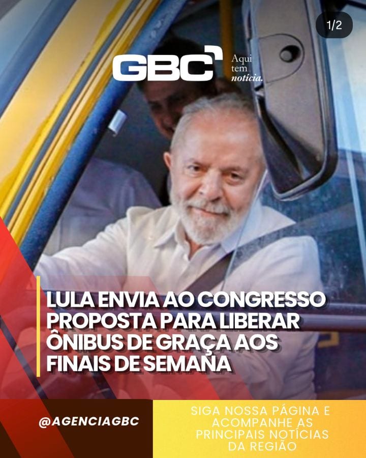 LULA ENVIA AO CONGRESSO PROPOSTA PARA LIBERAR ÔNIBUS DE GRAÇA AOS FINAIS DE SEMANA