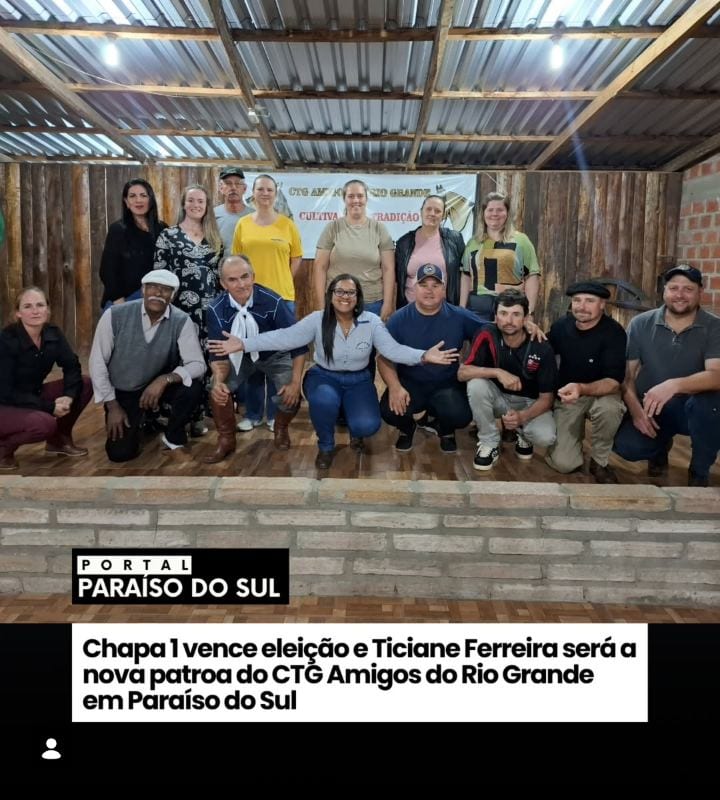 Chapa 1 vence eleição e Ticiane Ferreira será a nova patroa do CTG Amigos do Rio Grande em Paraíso do Sul.