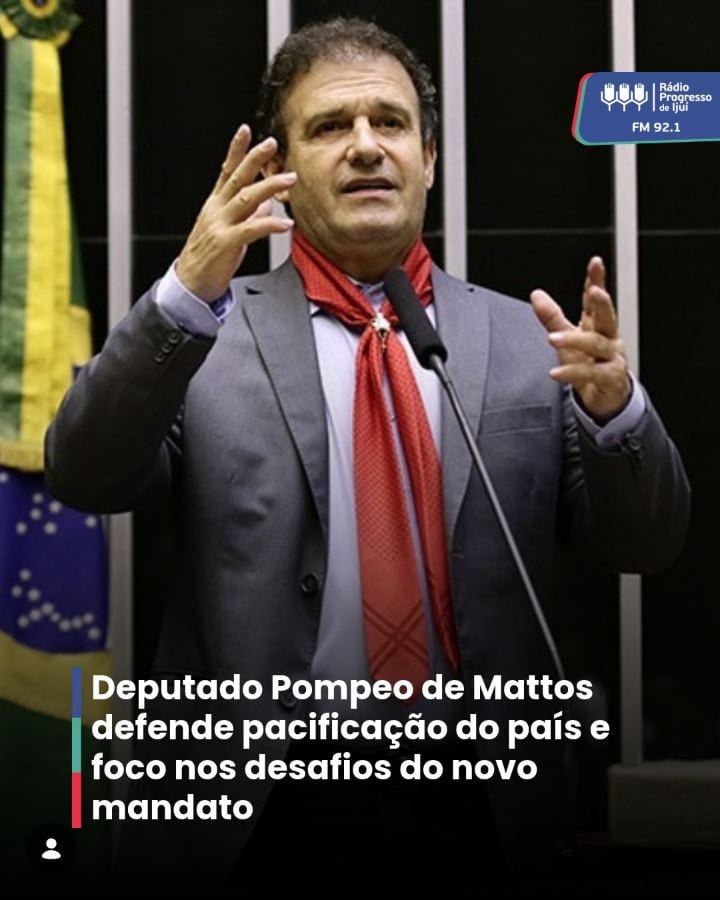 O deputado federal reeleito Darci Pompeo de Mattos (PDT) defendeu a pacificação do país e a retomada do diálogo entre as