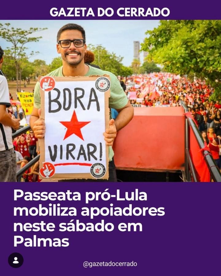Passeata pró-reeleição de Lula em Palmas será sábado, 24/10, às 16h