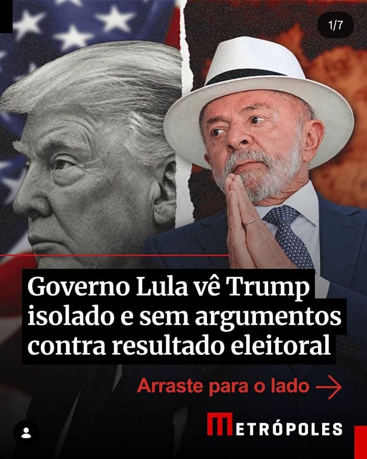 O governo do presidente Luiz Inácio Lula da Silva (PT) avalia que o presidente dos Estados Unidos, Donald Trump, está is