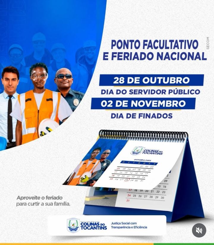 A Prefeitura de Colinas do Tocantins informa à população sobre o Ponto Facultativo (Dia do Servidor Público) e Feriado N